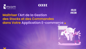 Maîtriser l’Art de la Gestion des Stocks et des Commandes dans Votre Application E-commerce.