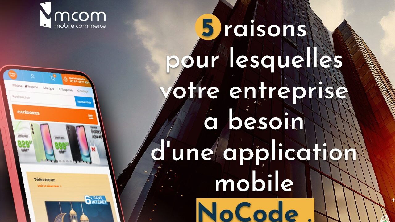 5 raisons pour lesquelles votre entreprise a besoin d'une application mobile NoCode