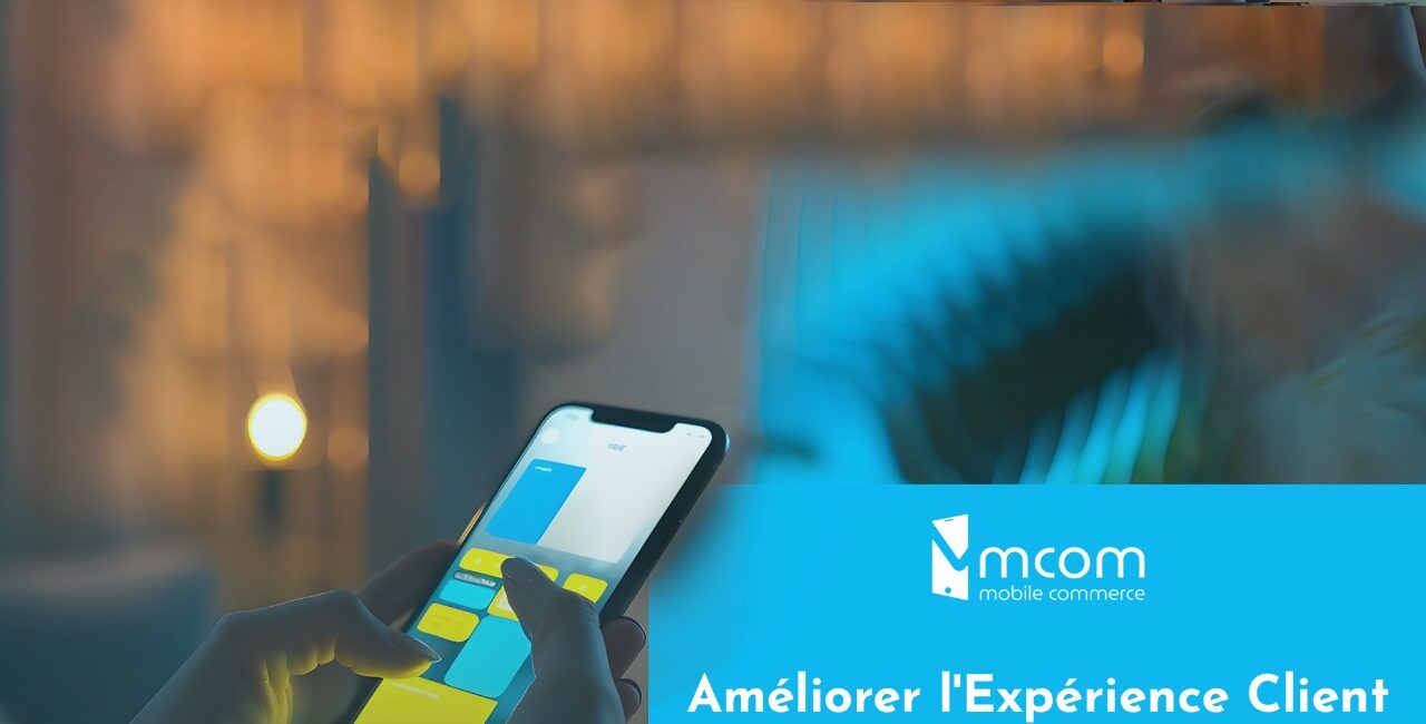Améliorer l'Expérience Client avec des Applications Mobiles Intuitives et Performantes