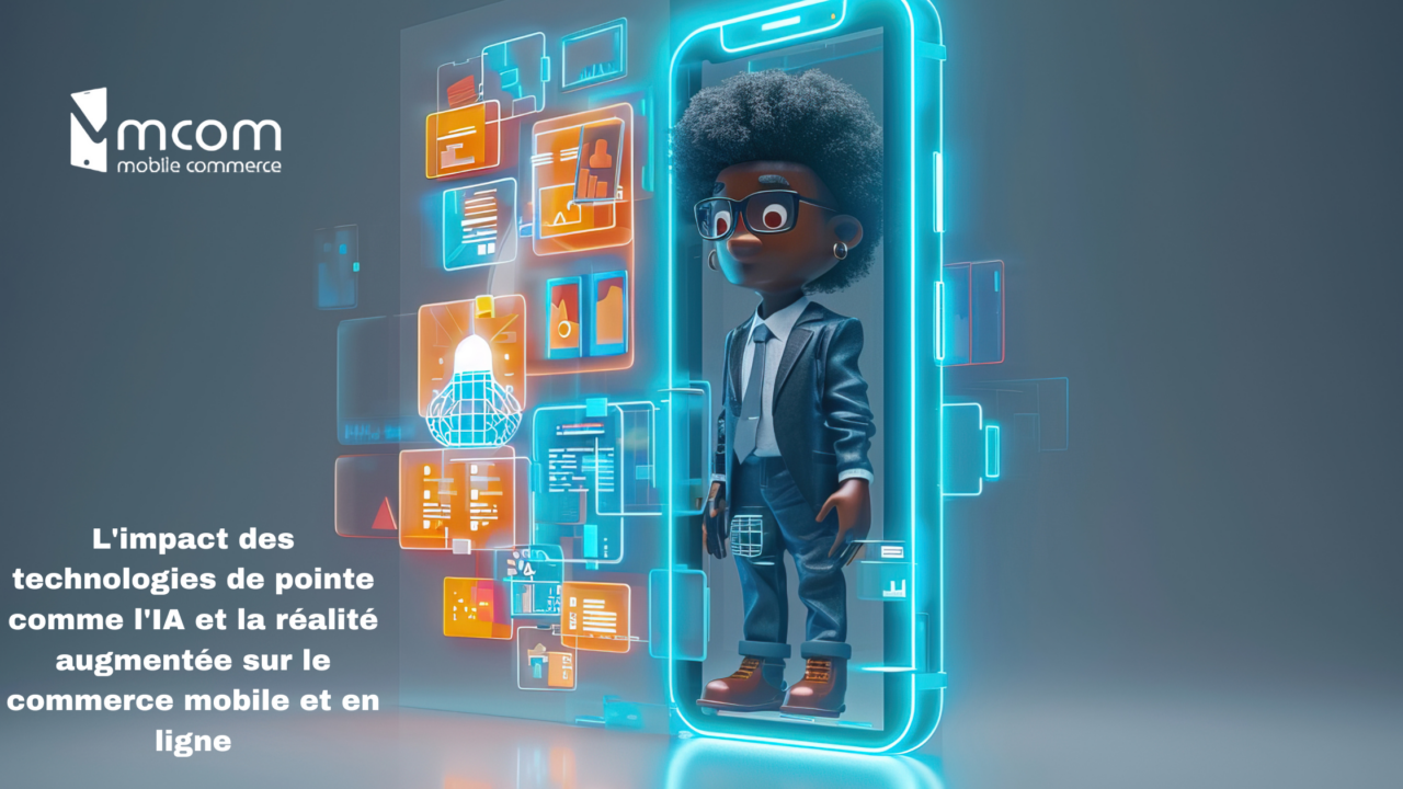 L'impact des technologies de pointe comme l'IA et la réalité augmentée sur le commerce mobile et en ligne
