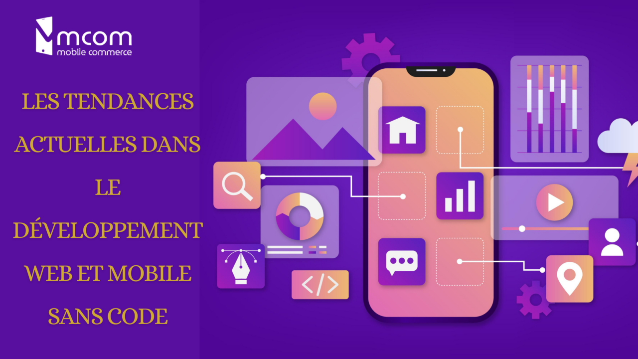 Les Tendances Actuelles dans le Développement Web et Mobile sans Code
