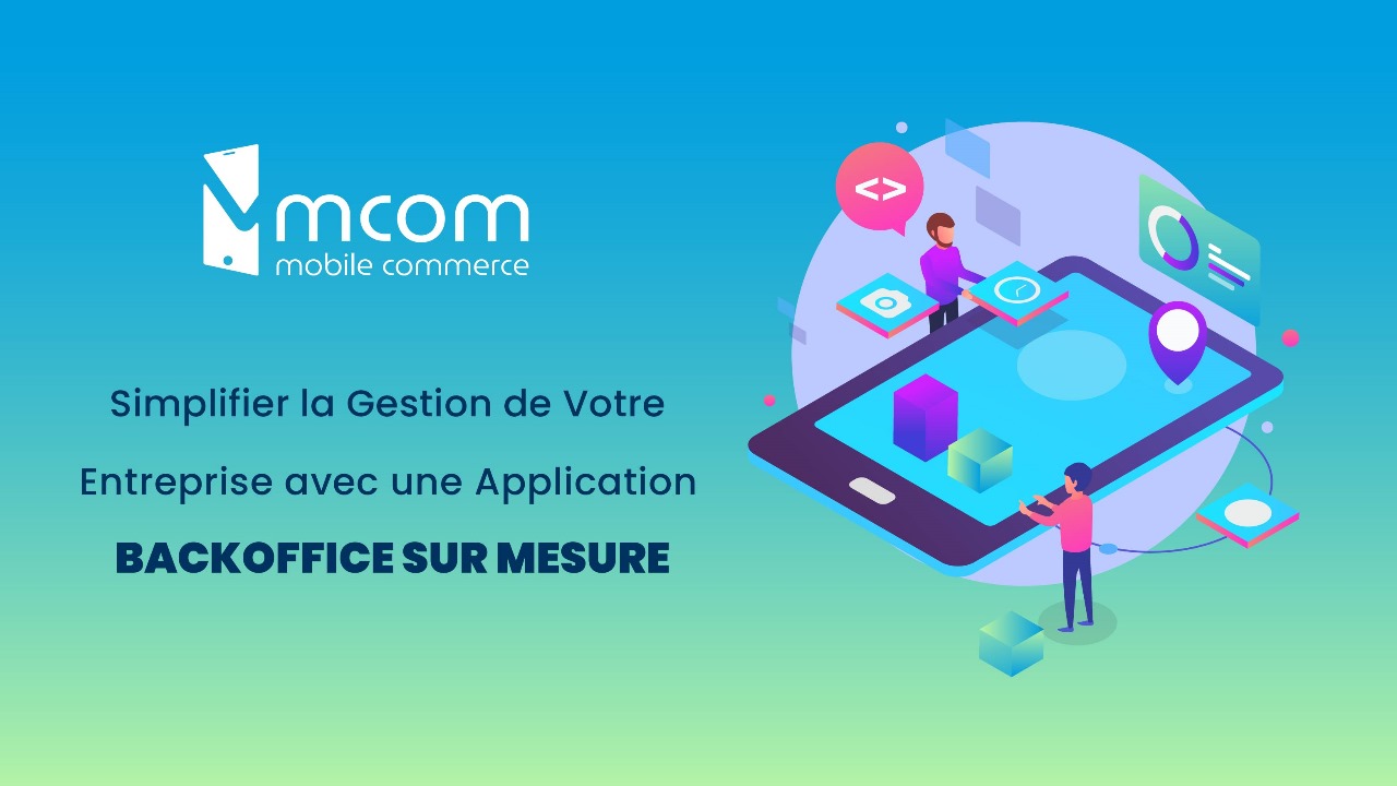 Simplifier la Gestion de Votre Entreprise avec une Application Backoffice sur Mesure