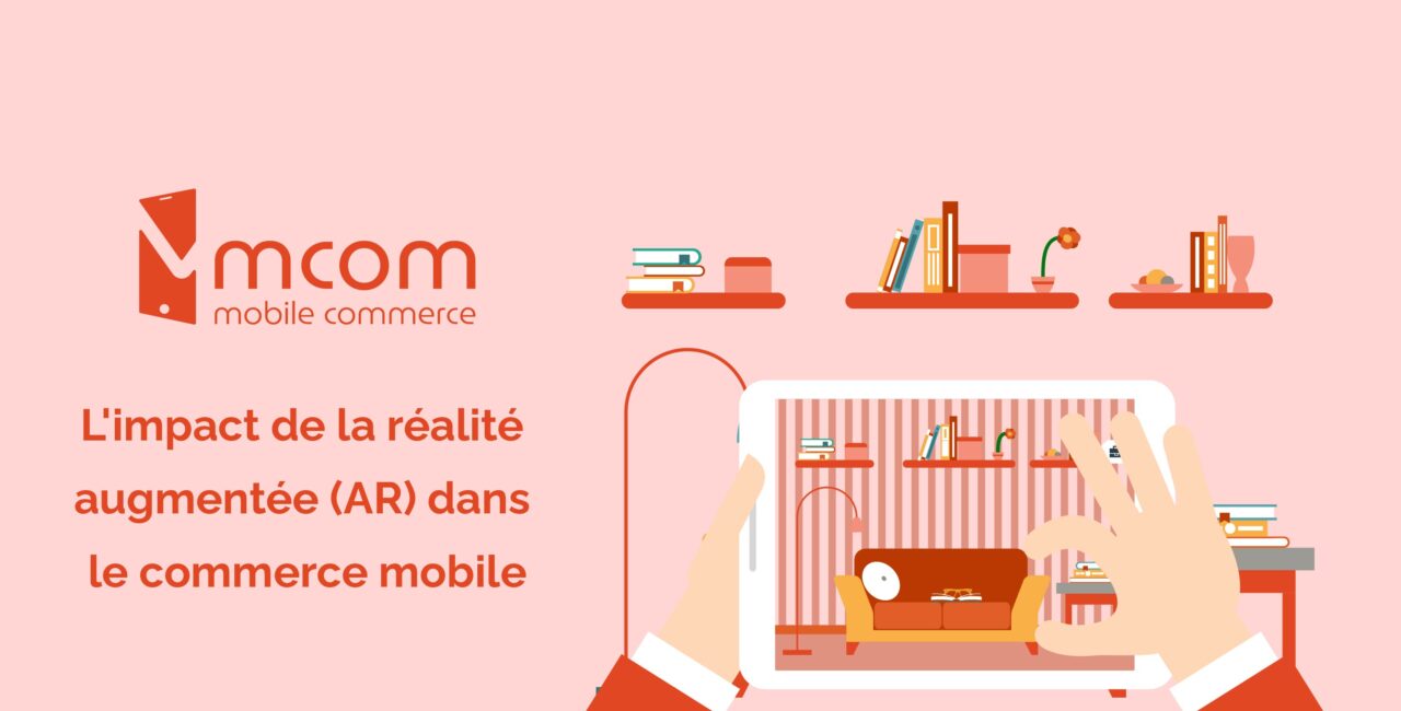 L'impact de la réalité augmentée (AR) dans le commerce mobile