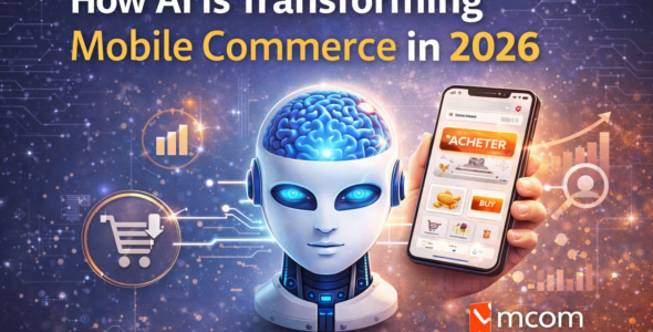How AI Is Transforming Mobile Commerce in 2026